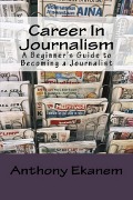 Cover-Bild zum Titel 'Career In Journalism' von 'Anthony Ekanem'