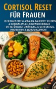 Cortisol Reset für Frauen: In 30 Tagen Stress abbauen, Bauchfett verlieren & Hormone ins Gleichgewicht bringen - Marie Leckerbissen