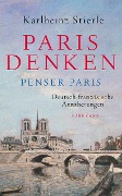 Paris denken - Penser Paris - Karlheinz Stierle