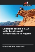 Cover-Bild zum Titel 'Consiglio locale e CDA nella fornitura di infrastrutture in Nigeria' von 'Okosun Senator Endurance'