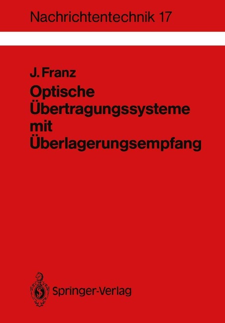 Optische Übertragungssysteme mit Überlagerungsempfang - Jürgen Franz