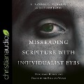Misreading Scripture with Individualist Eyes Lib/E: Patronage, Honor, and Shame in the Biblical World - E. Randolph Richards, Richard James