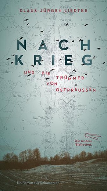 Nachkrieg und Die Trümmer von Ostpreußen - Klaus-Jürgen Liedtke