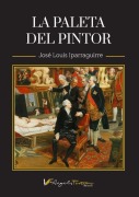 Cover-Bild zum Titel 'La Paleta del pintor' von 'Jose Louis Iparraguirre'