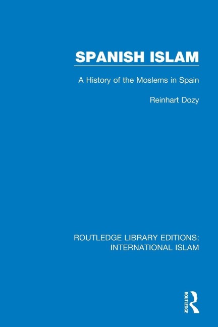 Spanish Islam - Reinhardt Dozy