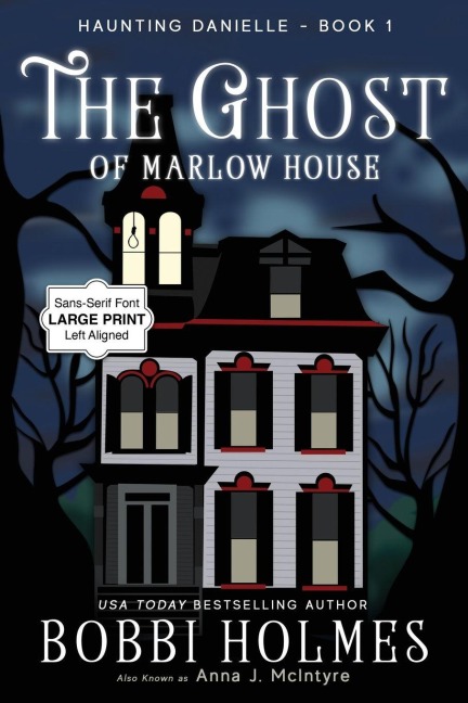 The Ghost of Marlow House - Bobbi Holmes, Anna J McIntyre