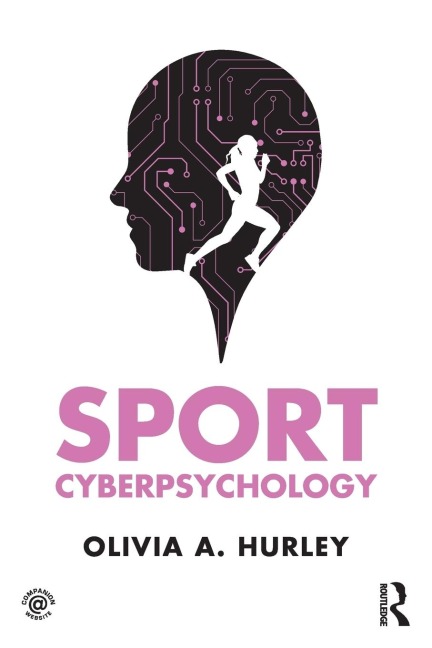 Sport Cyberpsychology - Olivia A Hurley
