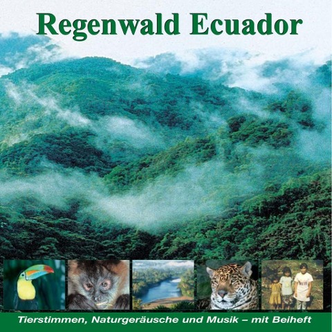 Regenwald Ecuador - Fischertukan, Jaguar, Ozelot, Waldhund... CD - Joachim Stall, Jürgen Schwarz, Karl-Heinz Dingler, Pavel Pelz