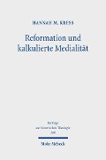 Cover-Bild zum Titel 'Reformation und kalkulierte Medialität' von 'Hannah M. Kreß'