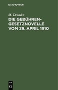 Cover-Bild zum Titel 'Die Gebührengesetznovelle vom 29. April 1910' von 'M. Dennler'
