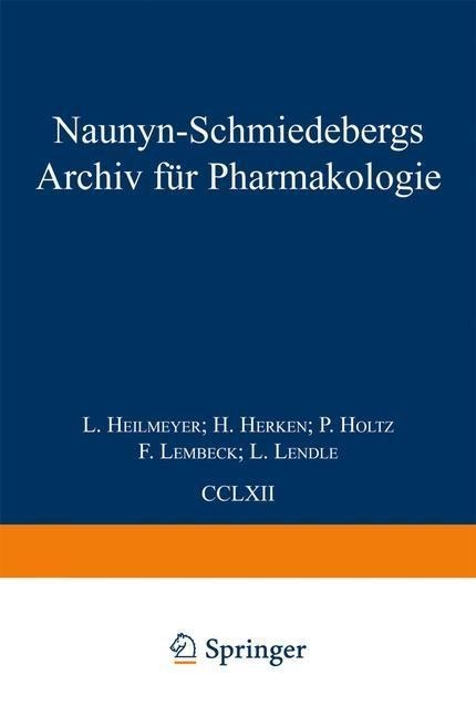 Naunyn Schmiedebergs Archiv für Pharmakologie - E. Habermann, H. Herken, P. Holtz, F. Lembeck, U. Trendelenburg