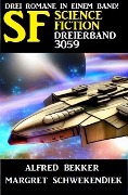 Science Fiction Dreierband 3059 - Alfred Bekker, Margret Schwekendiek