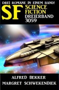 Cover-Bild zum Titel 'Science Fiction Dreierband 3059' von 'Alfred Bekker, Margret Schwekendiek'