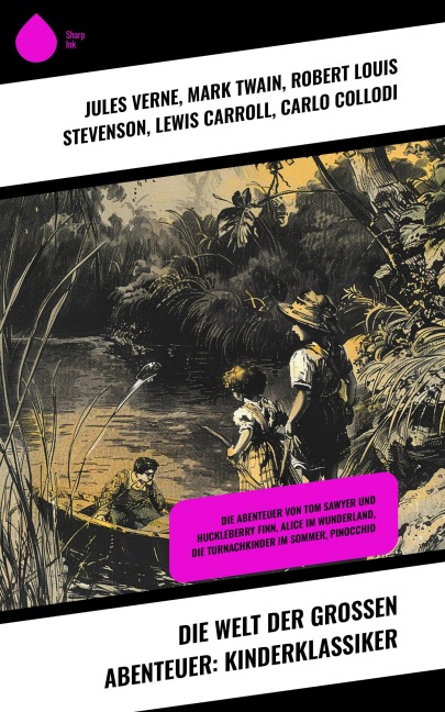 Die Welt der großen Abenteuer: Kinderklassiker - Jules Verne, Frances Hodgson Burnett, Rudyard Kipling, Johann David Wyss, Daniel Defoe