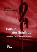 Cover-Bild zum Titel 'Hals in der Schlinge' von 'Sönke Brandschwert'