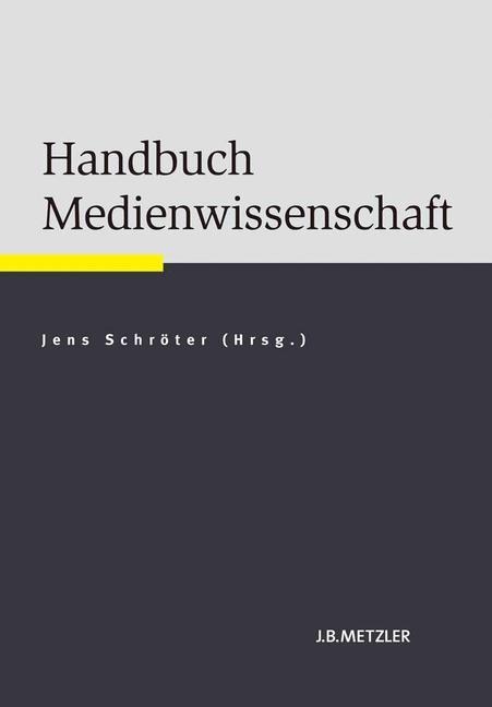 Handbuch Medienwissenschaft - 