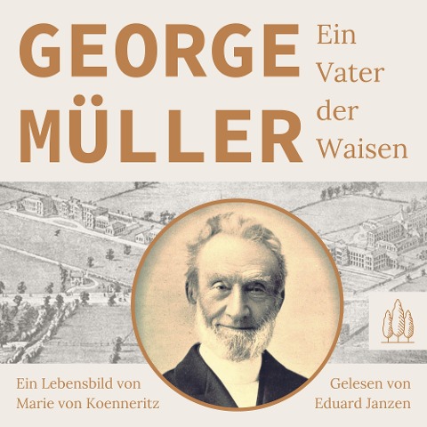 George Müller - Ein Vater der Waisen - Marie von Koenneritz