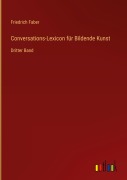 Cover-Bild zum Titel 'Conversations-Lexicon für Bildende Kunst' von 'Friedrich Faber'