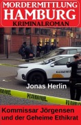 Cover-Bild zum Titel 'Kommissar Jörgensen und der Geheime Ethikrat: Mordermittlung Hamburg Kriminalroman' von 'Jonas Herlin'