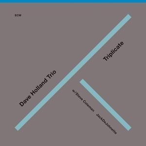 Triplicate (Touchstones) - Dave Holland Trio