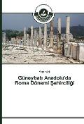 Cover-Bild zum Titel 'Güneybat¿ Anadolu'da Roma Dönemi ¿ehircili¿i' von 'Ya¿ar Arl¿'