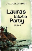 Lauras letzte Party - J. K. Johansson