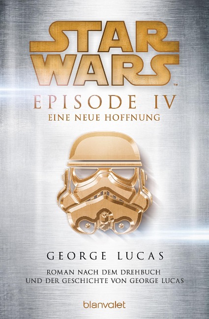 Star Wars(TM) - Episode IV - Eine neue Hoffnung - George Lucas