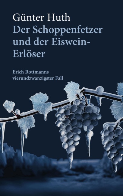 Der Schoppenfetzer und der Eiswein-Erlöser - Güter Huth
