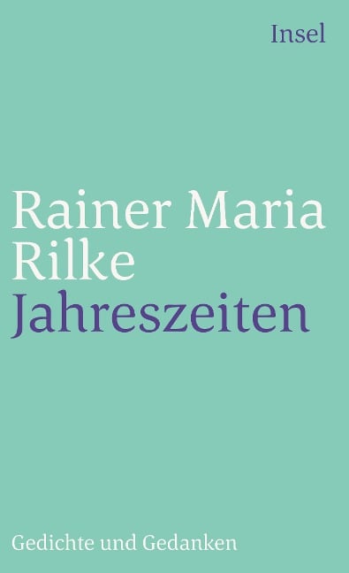 Jahreszeiten - Rainer Maria Rilke