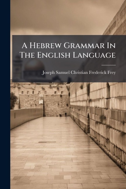 A Hebrew Grammar In The English Language - 