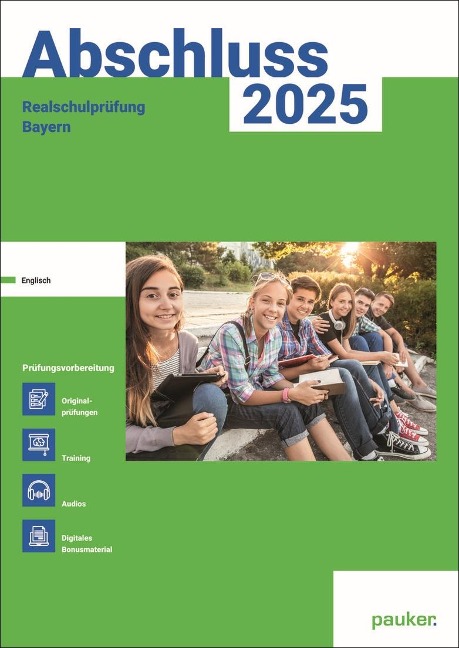 Abschluss 2025 - Realschule Bayern - Aufgabenband - Originalprüfungen mit Trainingsteil für das Fach Englisch - 