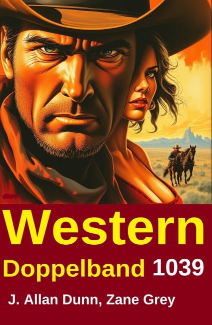 Western Doppelband 1039 - Zane Grey, J. Allan Dunn