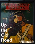 Cover-Bild zum Titel 'Up the Old Road' von 'Alex Burrett'