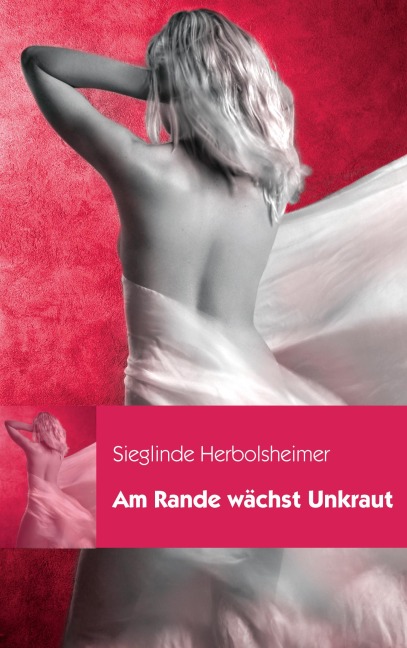 Am Rande wächst Unkraut - Sieglinde Herbolsheimer