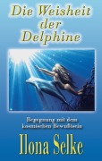 Cover-Bild zum Titel 'Die Weisheit der Delphine' von 'Ilona Selke'