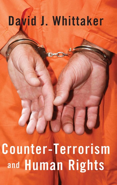 Counter-Terrorism and Human Rights - David J. Whittaker