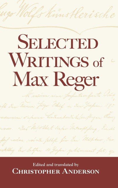Selected Writings of Max Reger - Christopher Anderson