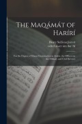 Cover-Bild zum Titel 'The Maqámát of Harírí; for the degree of honor examination in Arabic, for officers in the military and civil services' von 'Jarrett Henry Sullivan'
