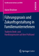 Cover-Bild zum Titel 'Führungspraxis und Zukunftsgestaltung in Familienunternehmen' von 'Aaron Brückner'