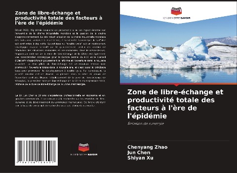Zone de libre-échange et productivité totale des facteurs à l'ère de l'épidémie - Chenyang Zhao, Jun Chen, Shiyan Xu