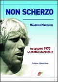 Cover-Bild zum Titel 'Non scherzo. Re Cecconi, la verità calpestata' von 'Maurizio Martucci'