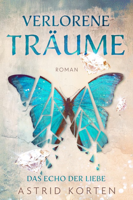 Verlorene Träume - Astrid Korten