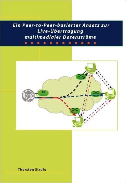 Ein Peer-to-Peer-basierter Ansatz für die Live-Übertragung multimedialer Datenströme - 