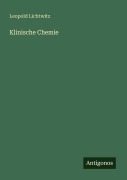 Cover-Bild zum Titel 'Klinische Chemie' von 'Leopold Lichtwitz'