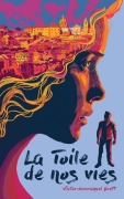 Cover-Bild zum Titel 'La Toile de nos vies' von 'Victor-Emmanuel Brett'