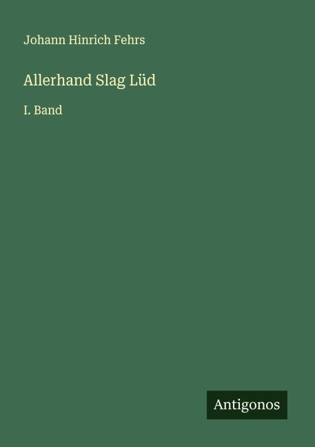 Allerhand Slag Lüd - Johann Hinrich Fehrs