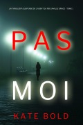 Cover-Bild zum Titel 'Pas Moi (Un Thriller à Suspense de l'Agent du FBI Camille Grace - Tome 1)' von 'Kate Bold'