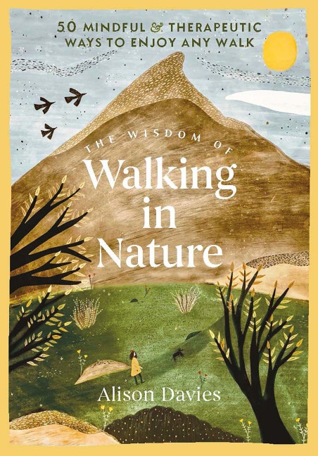 The Wisdom of Walking in Nature - Alison Davies