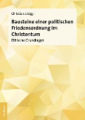 Bausteine einer politischen Friedensordnung im Christentum - Christian J. Jäggi