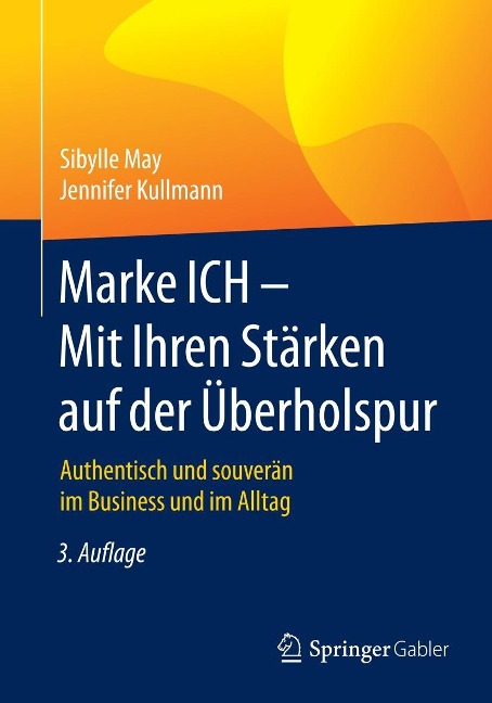 Marke ICH - Mit Ihren Stärken auf der Überholspur - Sibylle May, Jennifer Kullmann